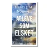 At leve som elsket af Henri Nouwen