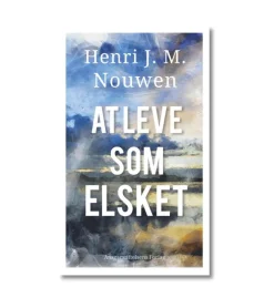At leve som elsket af Henri Nouwen