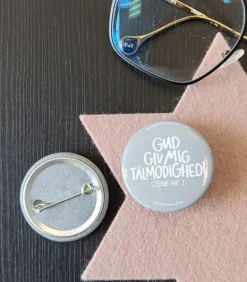 Badge: Gud Giv mig tålmodighed…gerne nu