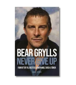 Bear Grylls – Never give up