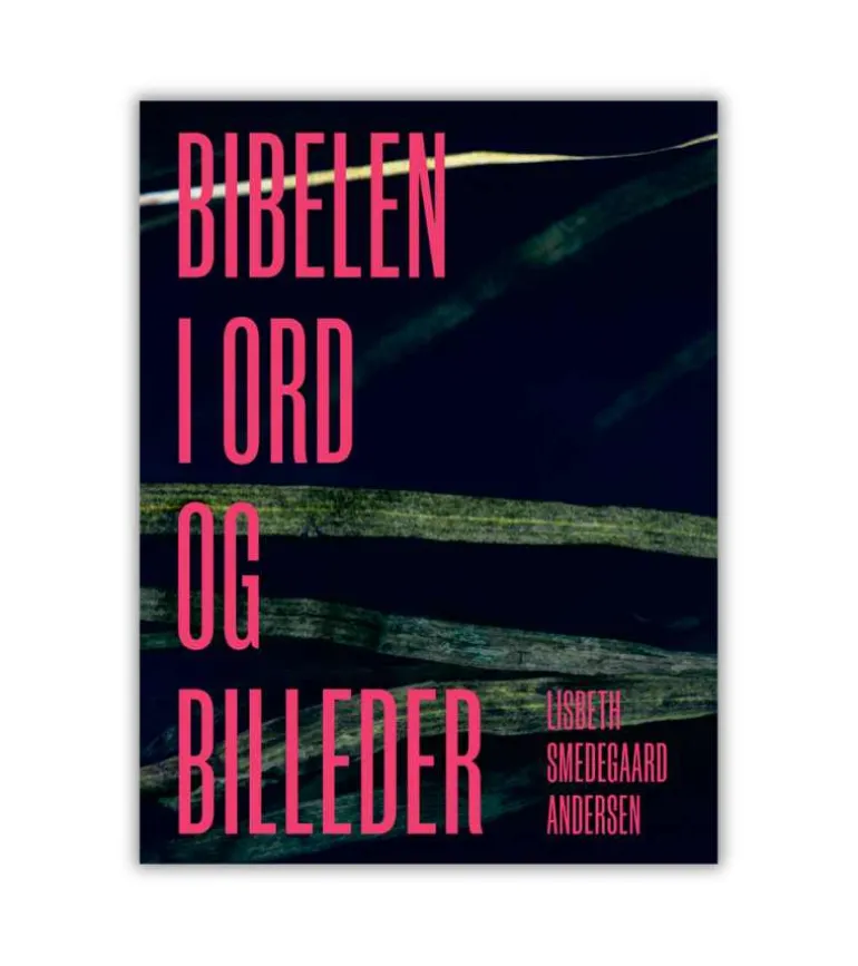 Bibelen i ord og billeder af Lisbeth Smedegaard Andersen