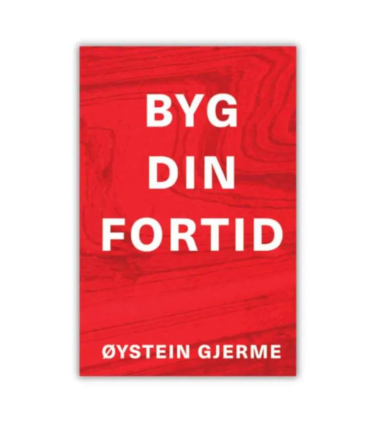 Byg din fortid