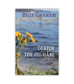 Derfor tør jeg håbe af Billy Graham