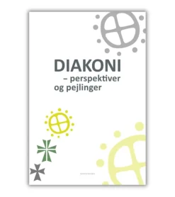 Diakoni – perspektiver og pejlinger