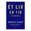 Et Liv. En Tid. Et Menneske af Morten Albæk