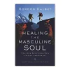 Healing The Masculine Soul