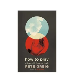 How to Pray af Pete Greig