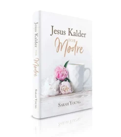 Jesus kalder – for mødre af Sarah Young