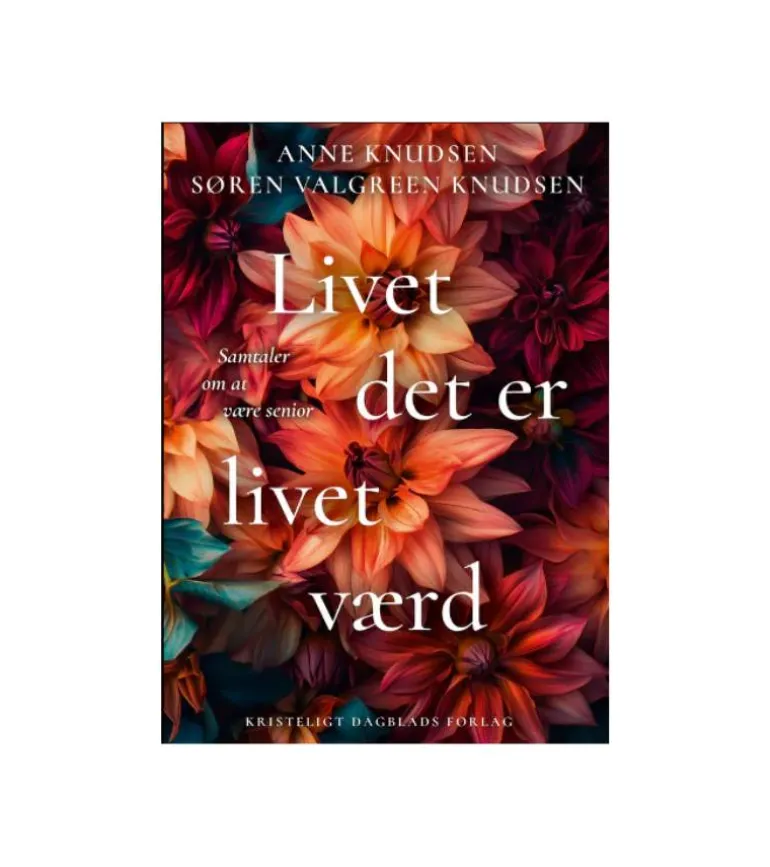 Livet det er livet værd af Anne og Søren Knudsen