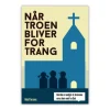Når troen bliver for trang