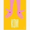 Plakat: KOM 30×40 cm af Josephine Blay