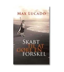 Skabt til at gøre en forskel af Max Lucado