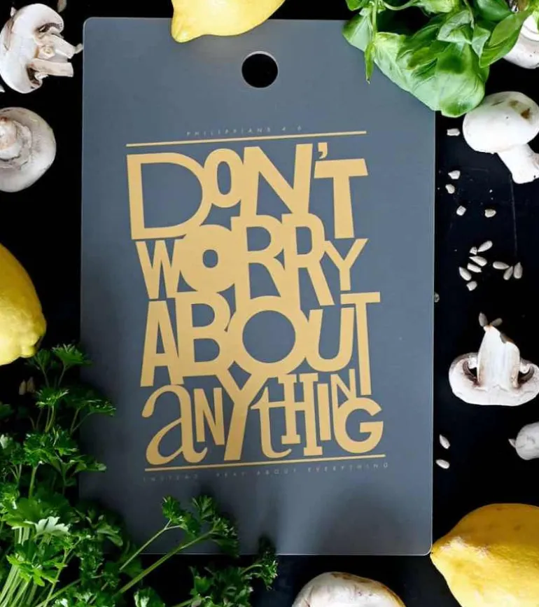 Skærebræt: Don’t worry about anything
