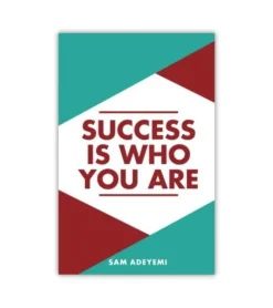 Succes Is Who You Are
