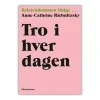Tro i hverdagen af Anne-Cathrine Riebnitzsky