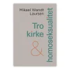 Tro, kirke & homoseksualitet