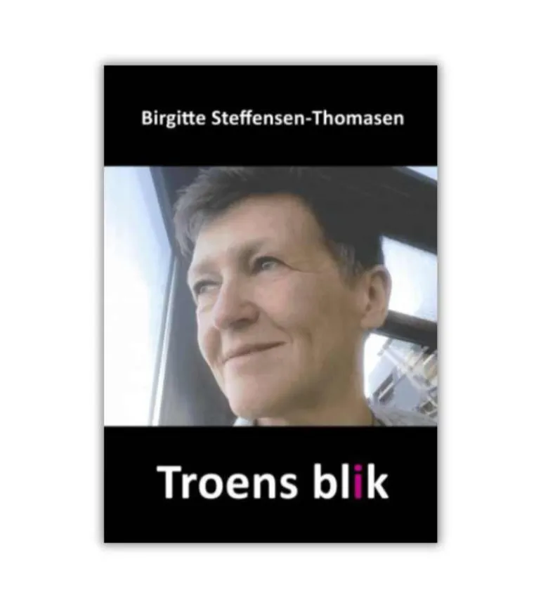 Troens blik af Birgitte Steffensen-Thomasen