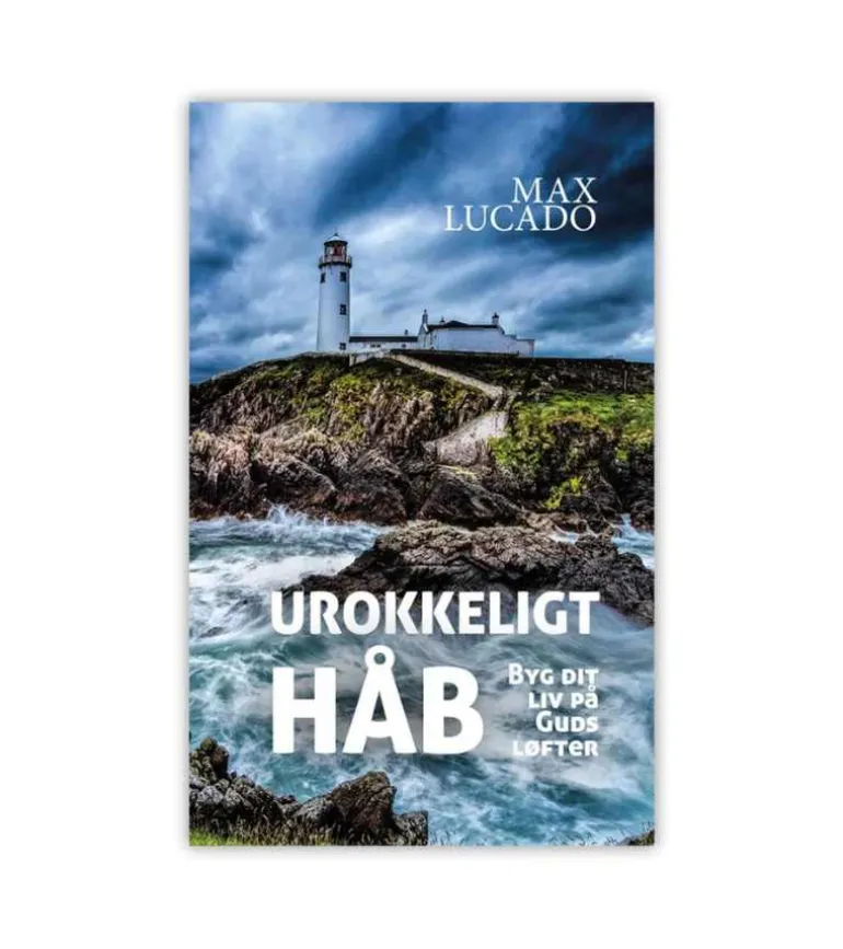 Urokkeligt håb af Max Lucado