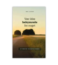 Vær ikke bekymrede for noget af Max Lucado